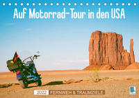 Fernweh und Traumziele: Auf Motorrad-Tour in den USA (Tischkalender 2022 DIN A5 quer)