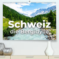 Schweiz - die Bergidylle (Premium, hochwertiger DIN A2 Wandkalender 2022, Kunstdruck in Hochglanz)