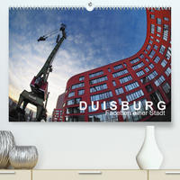 DUISBURG Facetten einer Stadt (Premium, hochwertiger DIN A2 Wandkalender 2023, Kunstdruck in Hochglanz)