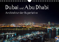 Dubai und Abu Dhabi - Architektur der Superlative (Wandkalender 2021 DIN A4 quer)