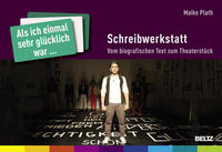 »Als ich einmal sehr glücklich war ...« – Schreibwerkstatt