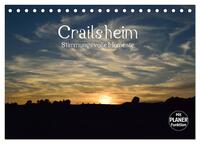 Crailsheim - Stimmungsvolle Momente (Tischkalender 2025 DIN A5 quer), CALVENDO Monatskalender