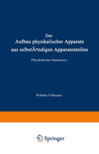 Der Aufbau physikalischer Apparate aus selbständigen Apparatenteilen (Physikalischer Baukasten)