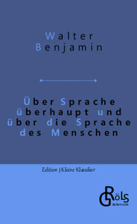 Über Sprache überhaupt und über die Sprache des Menschen