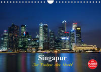 Singapur - Die Farben der Nacht (Wandkalender 2022 DIN A4 quer)