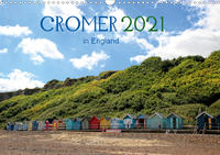 Cromer in England 2021 (Wandkalender 2021 DIN A3 quer)