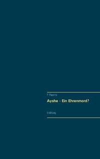 Ayshe - Ein Ehrenmord?