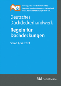 Deutsches Dachdeckerhandwerk Regeln für Dachdeckungen, 15. Aufl.