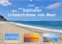 Süditalien - Urlaubsträume vom Meer (Wandkalender 2022 DIN A2 quer)