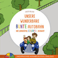 Unsere wunderbare bunte Autobahn - Our wonderful colorful highway