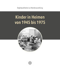 Kinder in Heimen von 1945 bis 1975