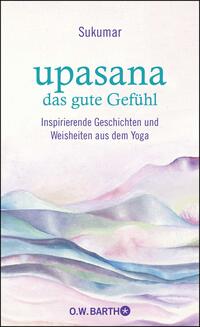 upasana - das gute Gefühl