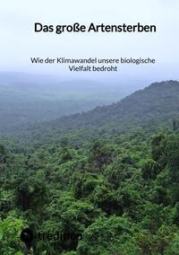 Wie der Klimawandel unsere biologische Vielfalt bedroht