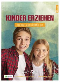 Kinder erziehen - ein Bibelkurs für Mütter