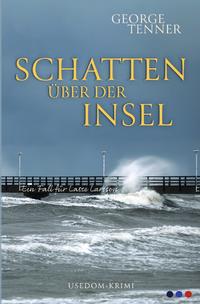 Lasse-Larsson-Usedom-Kriminalroman / Schatten über der Insel