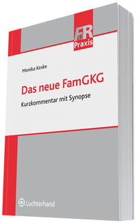 Das neue FamGKG