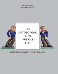 Die Entdeckung von Rudolf Felt