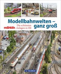 Modellbahnwelten – ganz groß