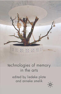 Technologies of Memory in the Arts