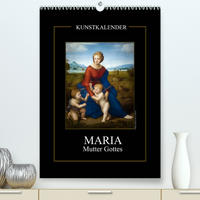 Maria - Mutter Gottes (Premium, hochwertiger DIN A2 Wandkalender 2022, Kunstdruck in Hochglanz)