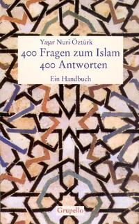 400 Fragen zum Islam - 400 Antworten. Ein Handbuch