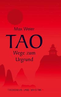 Tao - Wege zum Urgrund