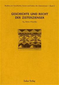 Studien zur Geschichte, Kunst und Kultur der Zisterzienser / Geschichte und Recht der Zisterzienser