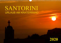 Santorini, Urlaub am Kraterrand (Wandkalender 2020 DIN A3 quer)