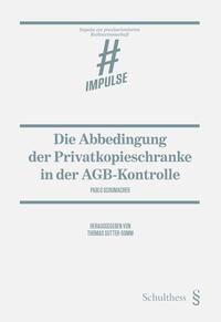 Die Abbedingung der Privatkopieschranke in der AGB-Kontrolle