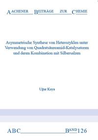 Asymmetrische Synthese von Heterozyklen unter Verwendung von Quadratsäureamid-Katalysatoren und deren Kombination mit Silbersalzen