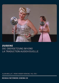 DUBBING. Die Übersetzung im Kino /La Traduction audiovisuelle