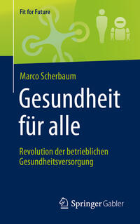 Gesundheit für alle – Revolution der betrieblichen Gesundheitsversorgung