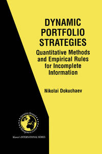 Dynamic Portfolio Strategies: quantitative methods and empirical rules for incomplete information