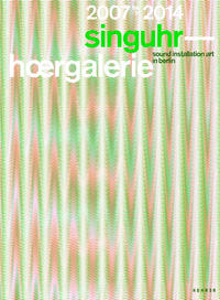 singuhr. hoergalerie 2007 — 2014