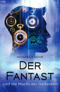 Der Fantast / Der Fantast und die Macht der Gedanken