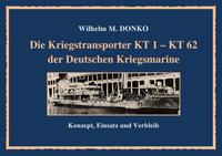 Die Kriegstransporter KT 1 - 62 der Deutschen Kriegsmarine