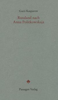 Russland nach Anna Politkowskaja