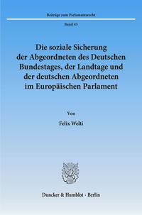 Die soziale Sicherung der Abgeordneten des Deutschen Bundestages, der Landtage und der deutschen Abgeordneten im Europäischen Parlament.