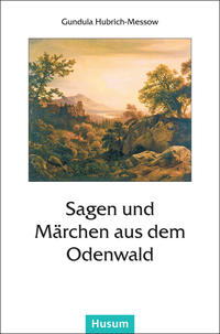 Sagen und Märchen aus dem Odenwald