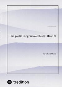 Das große Programmierbuch - Band 3