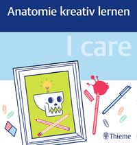 I care - Anatomie kreativ lernen