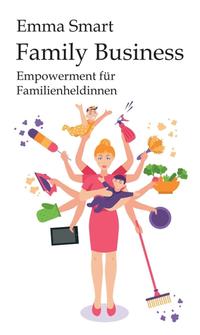 Family Business - Empowerment für Familienheldinnen