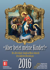 2016 – «Aber betet meine Kinder!»