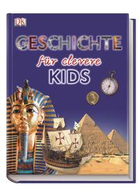 Wissen für clevere Kids. Geschichte für clevere Kids