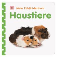 Mein Fühlbilderbuch. Haustiere