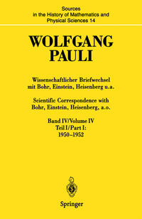 Wissenschaftlicher Briefwechsel mit Bohr, Einstein, Heisenberg u.a. Band IV, Teil I: 1950–1952 / Scientific Correspondence with Bohr, Einstein, Heisenberg a.o. Volume IV, Part I: 1950–1952