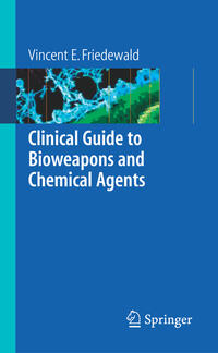 Clinical Guide to Bioweapons and Chemical Agents