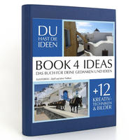 BOOK 4 IDEAS classic | SANTORINI - Idyll auf dem Vulkan, Notizbuch, Bullet Journal mit Kreativitätstechniken und Bildern, DIN A5