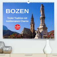 Bozen - Tiroler Tradition mit mediterranem Charme (Premium, hochwertiger DIN A2 Wandkalender 2023, Kunstdruck in Hochglanz)