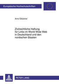 Zivilrechtliche Haftung für Links im World Wide Web in Deutschland und den nordischen Staaten